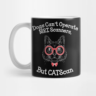 Dogs Can't operate MRI scanners, but CATScan Mug